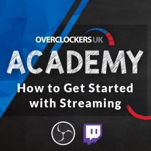 Overclockers UK Academy Streaming