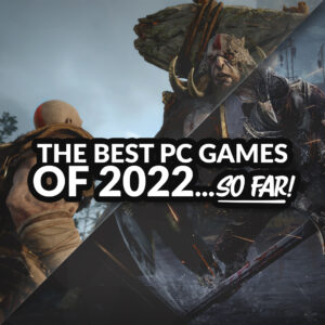 best pc games of 2022 so far