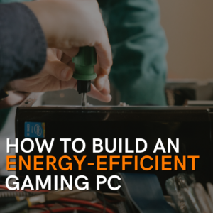 How to Build an Energy Efficient PC