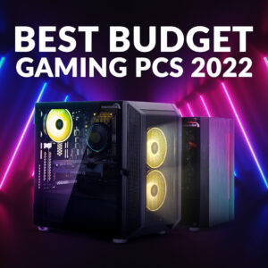 Best Budget Gaming PCs 2022