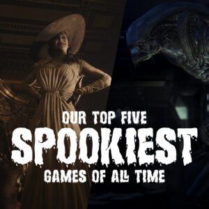 Top 5 Spookiest Games