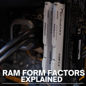 RAM Form Factors Explained