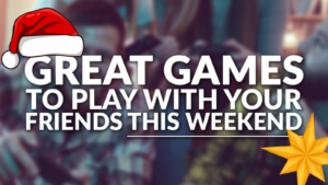 Great Party Games to Play With Your Friends for Christmas Weekend