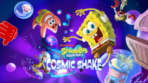 Goofy Goobers, Are You Ready? SpongeBob SquarePants: The Cosmic Shake is Here 
