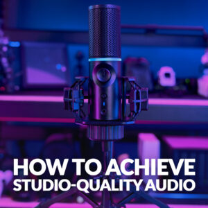 How to achieve studio quality audio