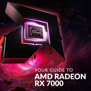 Your Guide to AMD Radeon RX 7000