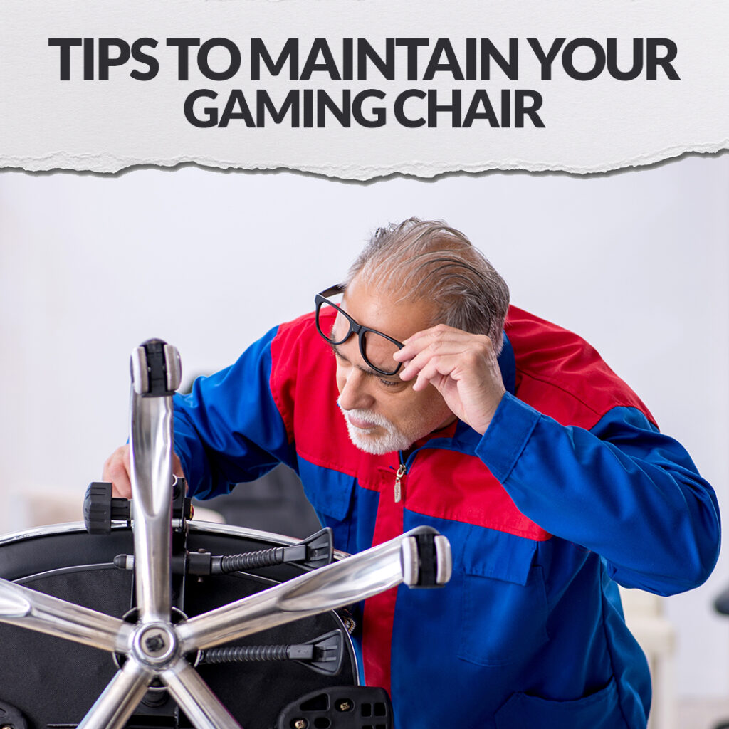 Tips to Maintain Your Gaming Chair
