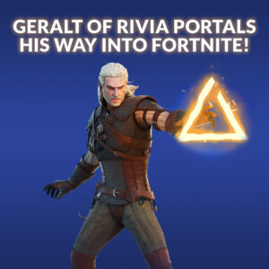 Geralt Of Rivia Portals His Way Into Fortnite! 