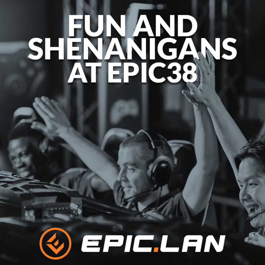 Fun and Shenanigans at EPIC38 