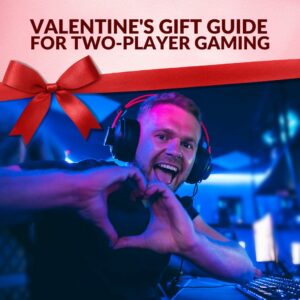 Valentine's Two Player Gift Guide