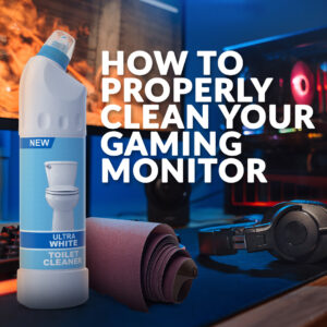 How to Properly Clean Your Gaming Monitor 