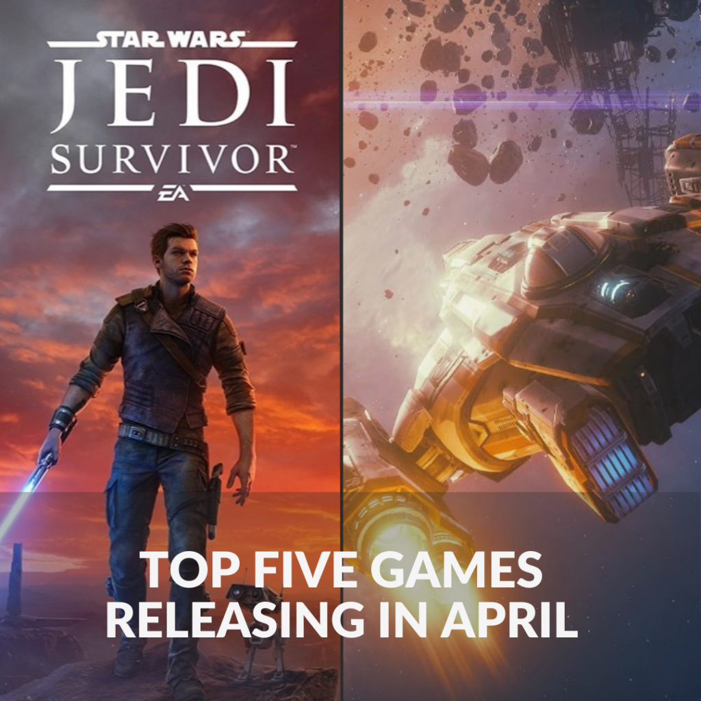 Our Top Five New Game Releases in April!