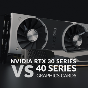 NVIDIA RTX 30 Series vs 40 Series
