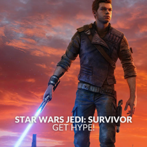 Star Wars Jedi: Survivor is Here - Get Hype!