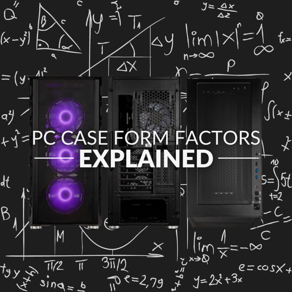 PC Case Form Factors Explained - Everything You Need to Know!
