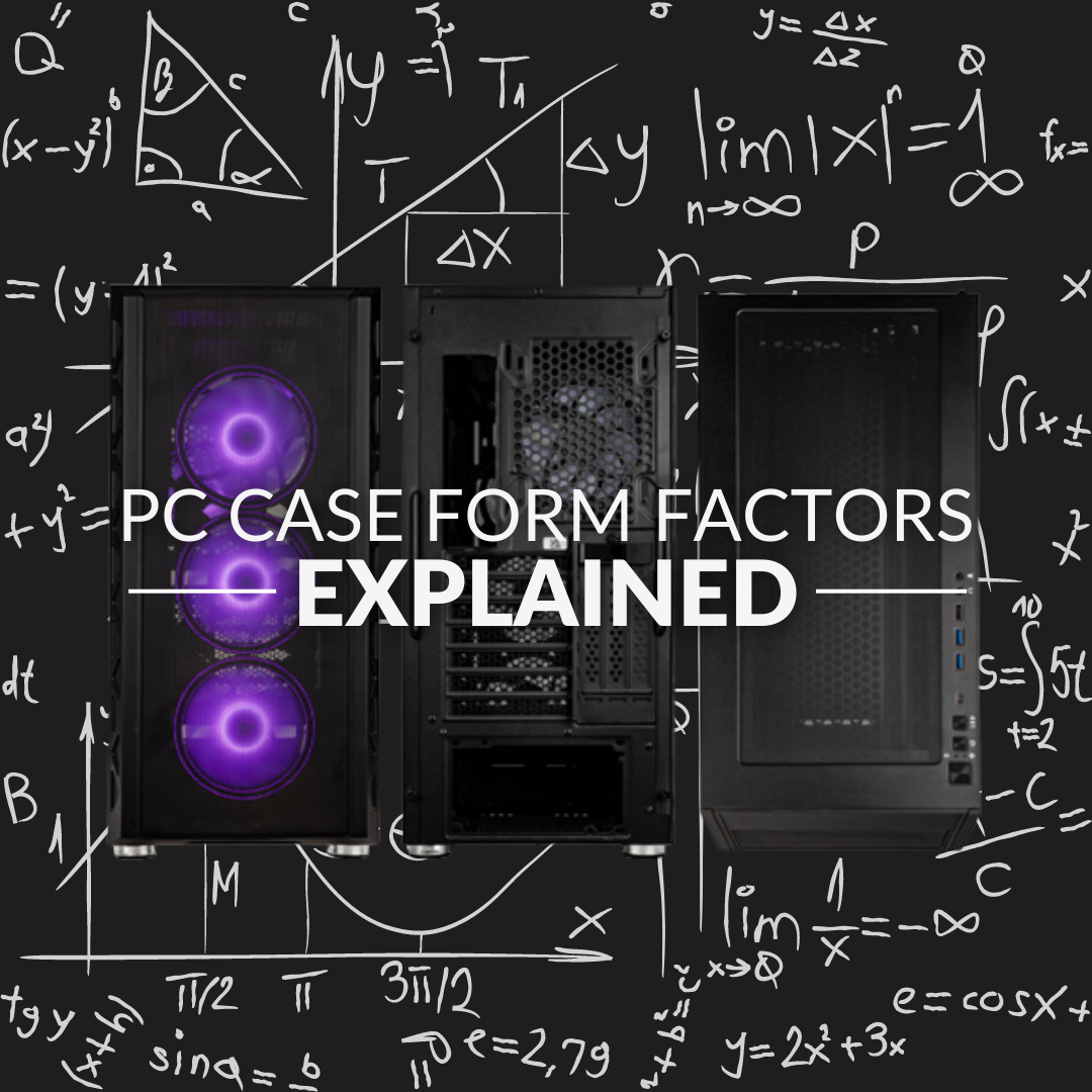 PC Case Form Factors Explained - Everything You Need to Know!