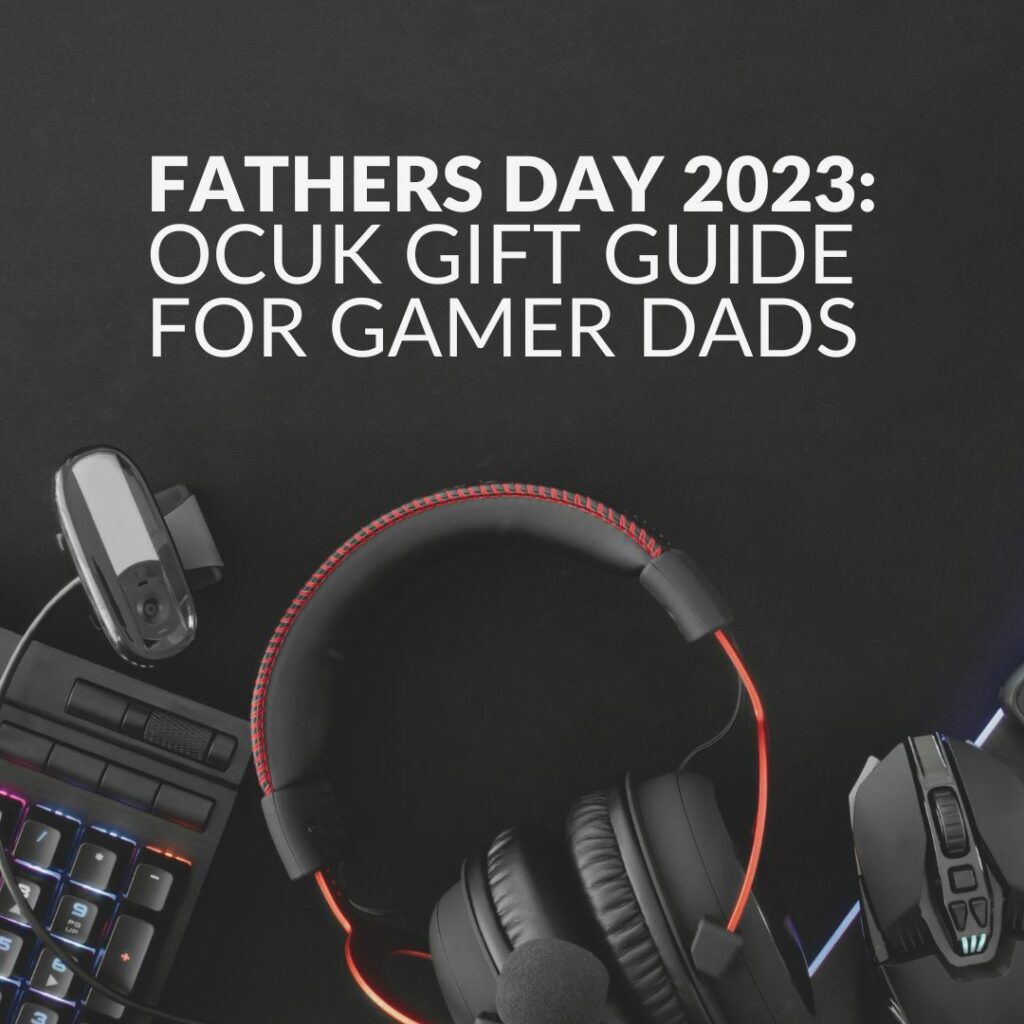 Father's Day 2023: The OcUK Gift Guide for Gamer Dads