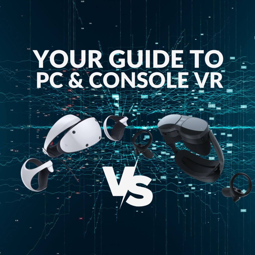 PCVR vs Console VR