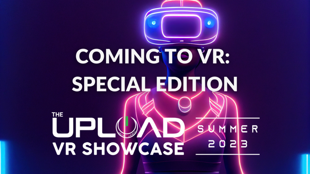 Coming To VR The UploadVR Showcase Special Overclockers UK