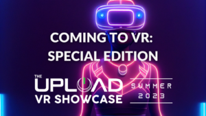 Coming To VR: The UploadVR Showcase Special