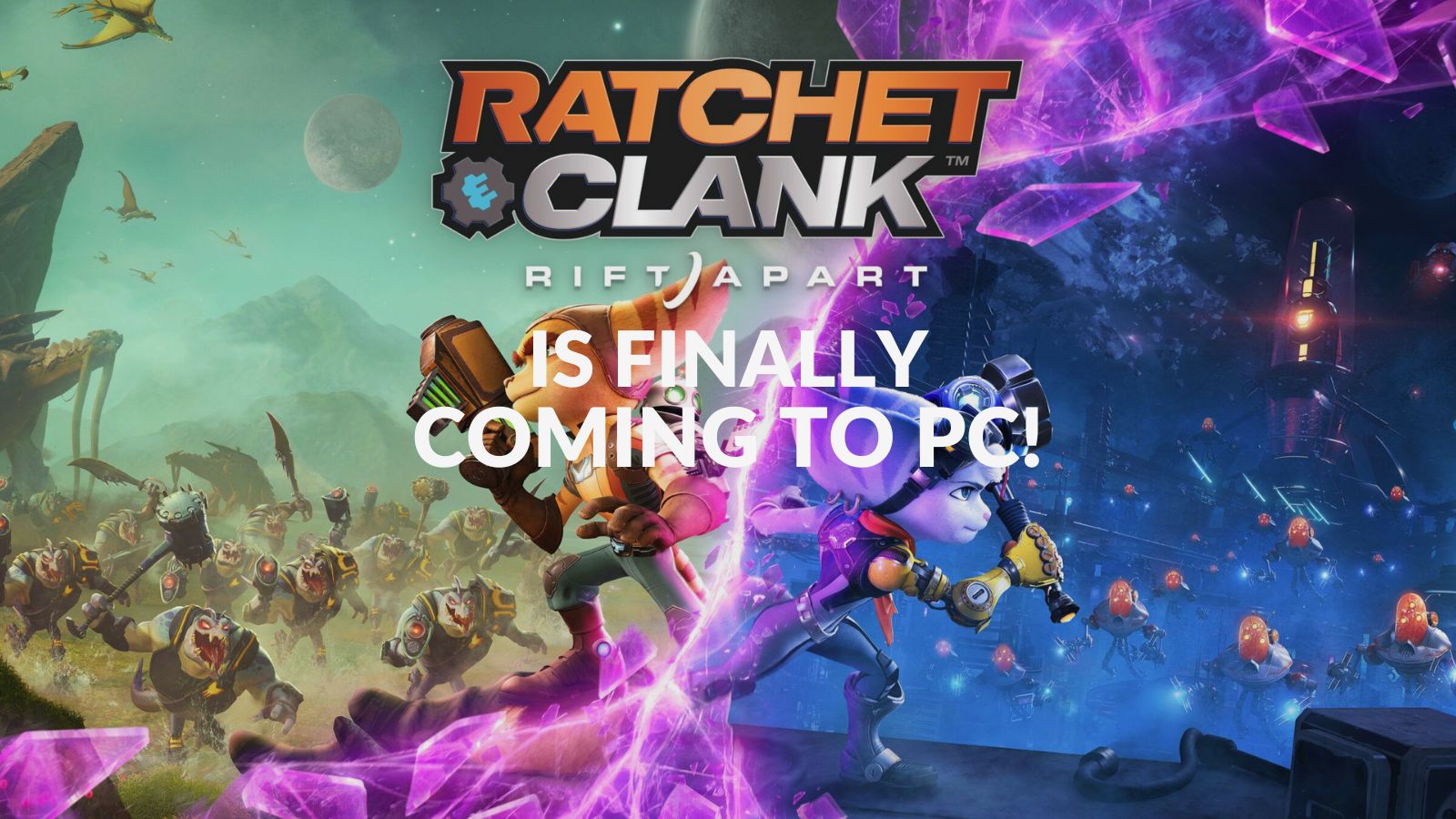 Ratchet & Clank: Rift Apart is Finally Coming to PC!