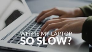 Why is My Gaming Laptop So Slow?