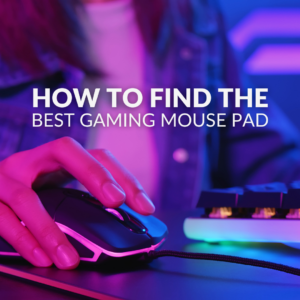 How to Find the Best Gaming Mouse Pad for Your Gaming Setup! 