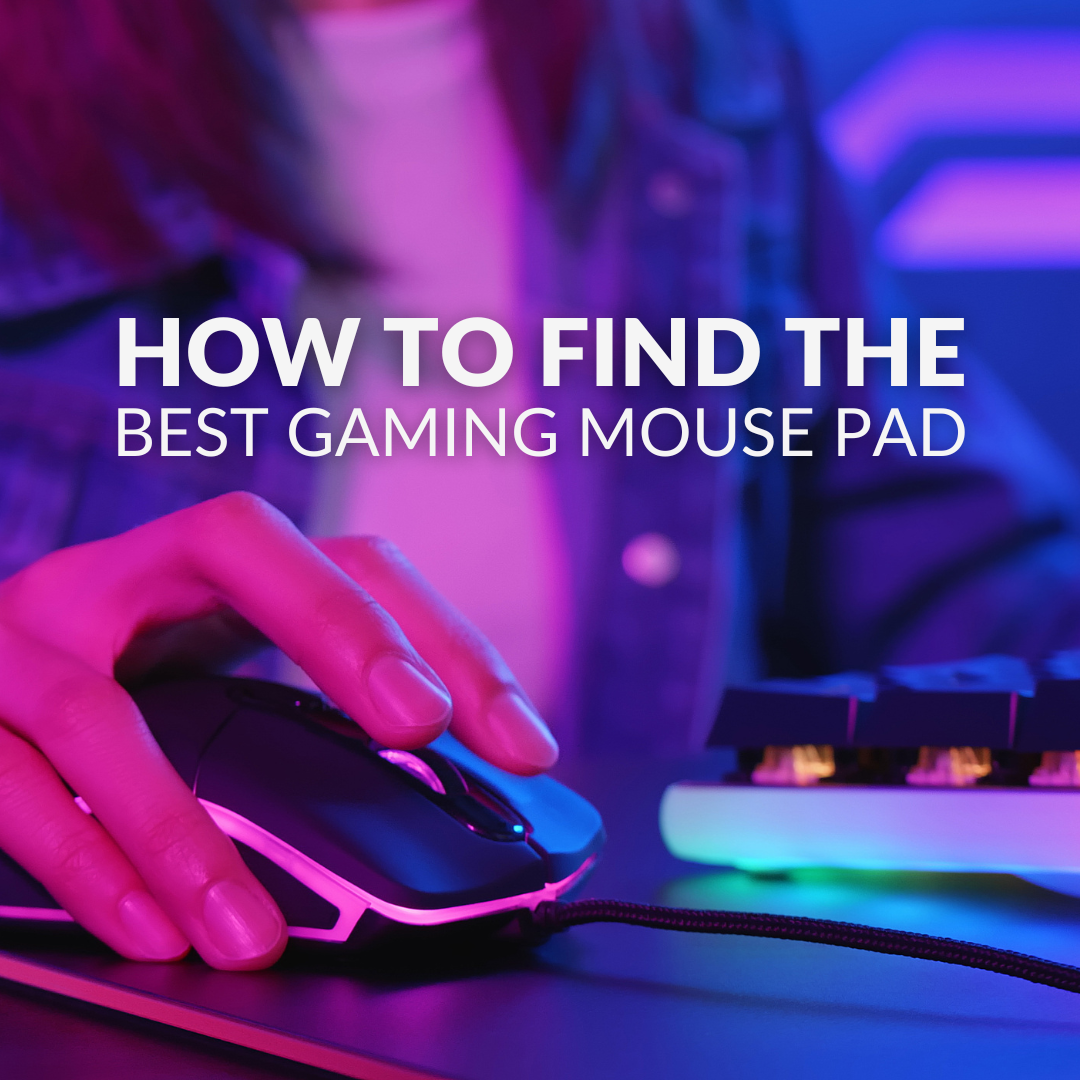 How to Find the Best Gaming Mouse Pad?
