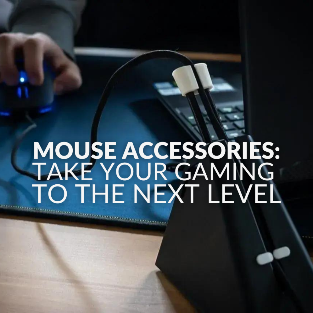 Mouse Accessories to Take Your Gaming to the Next Level