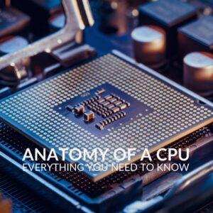 Anatomy of a CPU