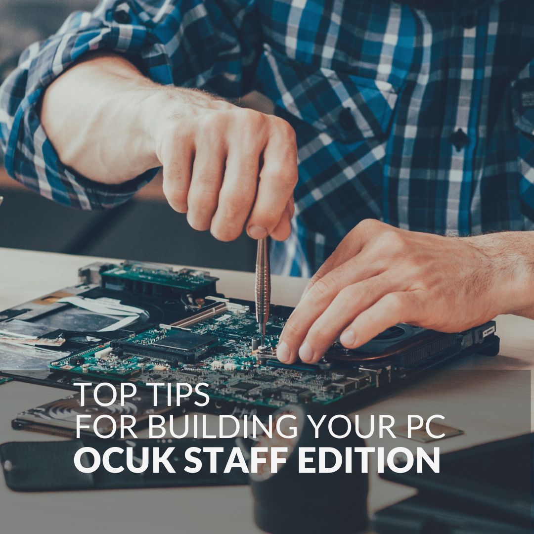 Staff PC Building tips