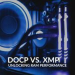 
DOCP vs XMP Showdown: Unlocking RAM Performance
