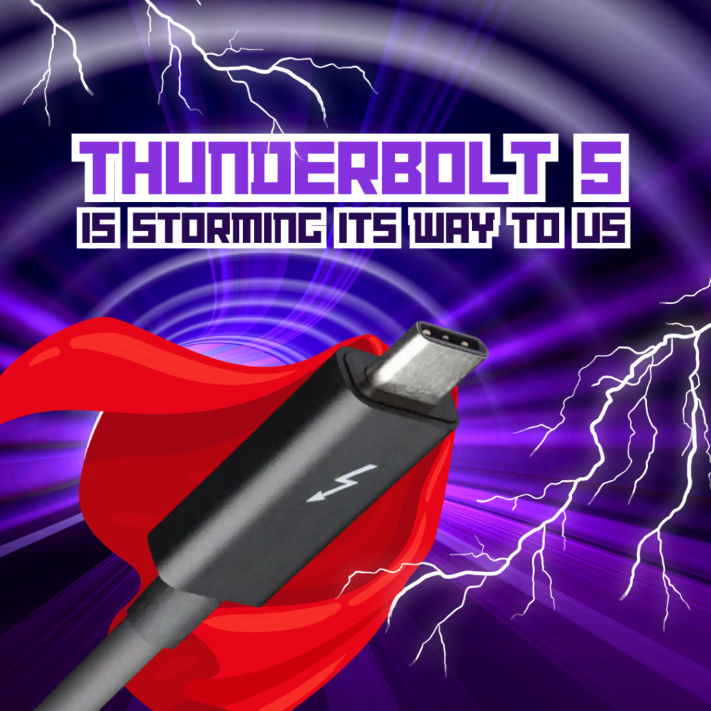 Thunderbolt 5 is Storming Its Way To Us: What to Expect 