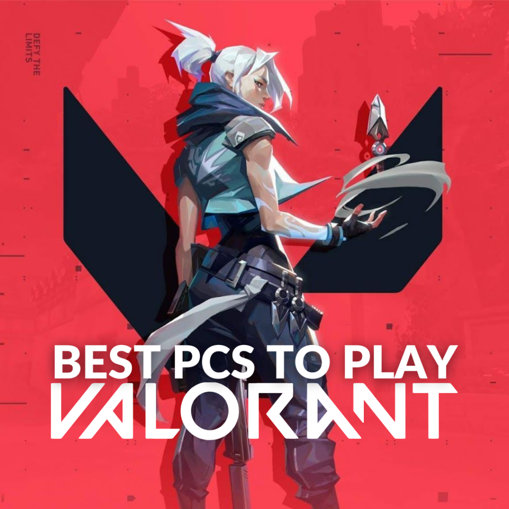 Best PCs to Play Valorant