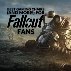 Best Gaming Chairs (And More!) For Fallout Fans 