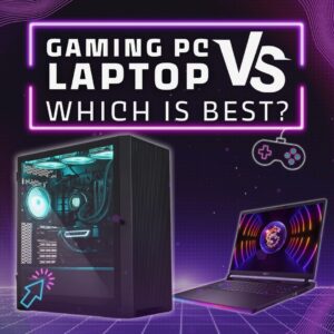 Gaming PC vs Laptop: Which is Best?