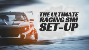 The Ultimate Racing Sim Set-Up