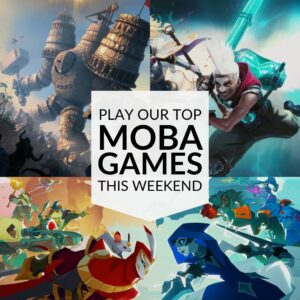 Dominate the Arena in Our Top MOBA Games this Weekend