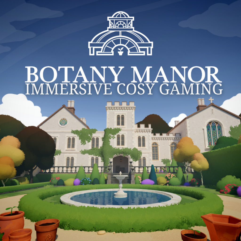 Grow with Botany Manor: Immersive Cosy Gaming 