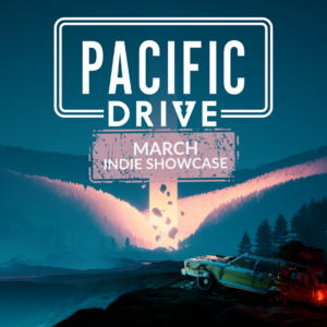March Indie Showcase: Pacific Drive 