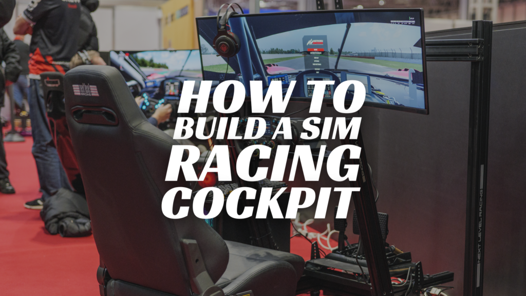 Sim Racing Home Built How to Build a Sim Racing Cockpit