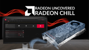 AMD Radeon Uncovered: AMD Radeon Chill